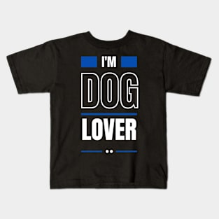 I'm Dog Lover Kids T-Shirt